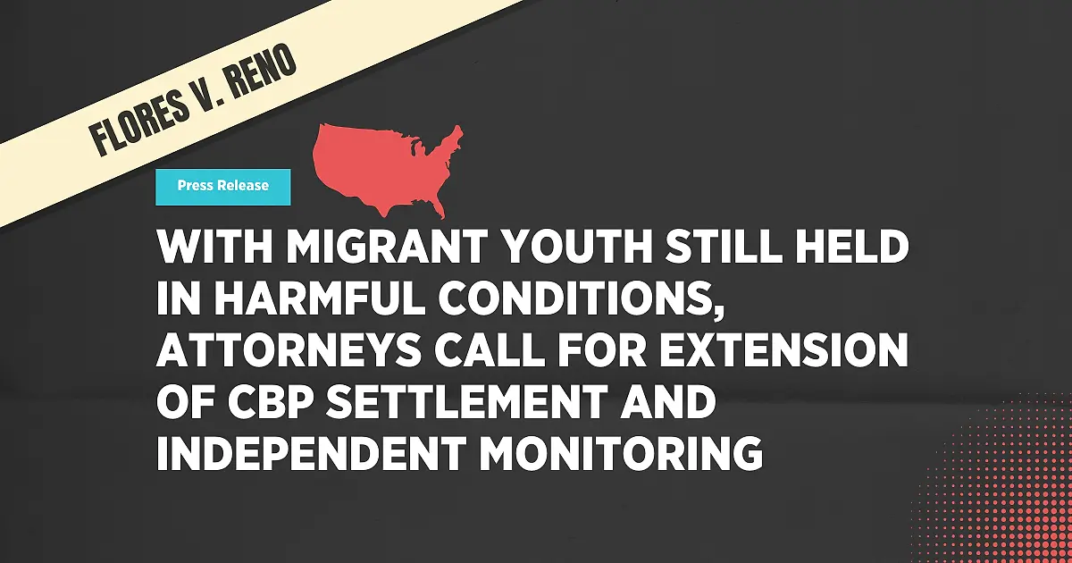 Cbp Ruling As migrant youth continue to suffer in harmful detention conditions ...
