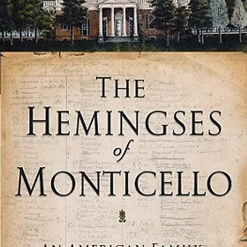 The Hemingses of Monticello: An American Family by Annette Gordon Reed